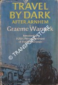 Book cover of Travel by Dark - After Arnhem by WARRACK, Graeme